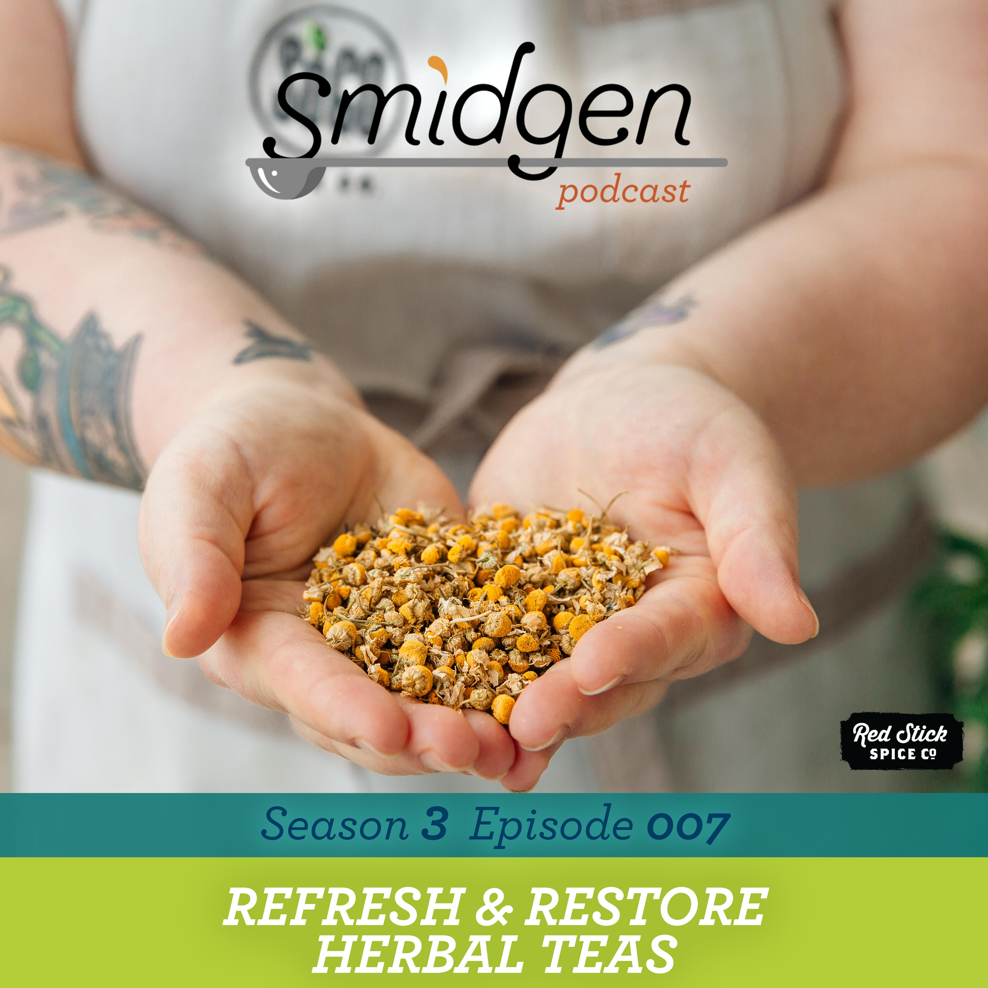Refresh and Restore - Herbal Teas | Smidgen Podcast, Season 3, Episode 7