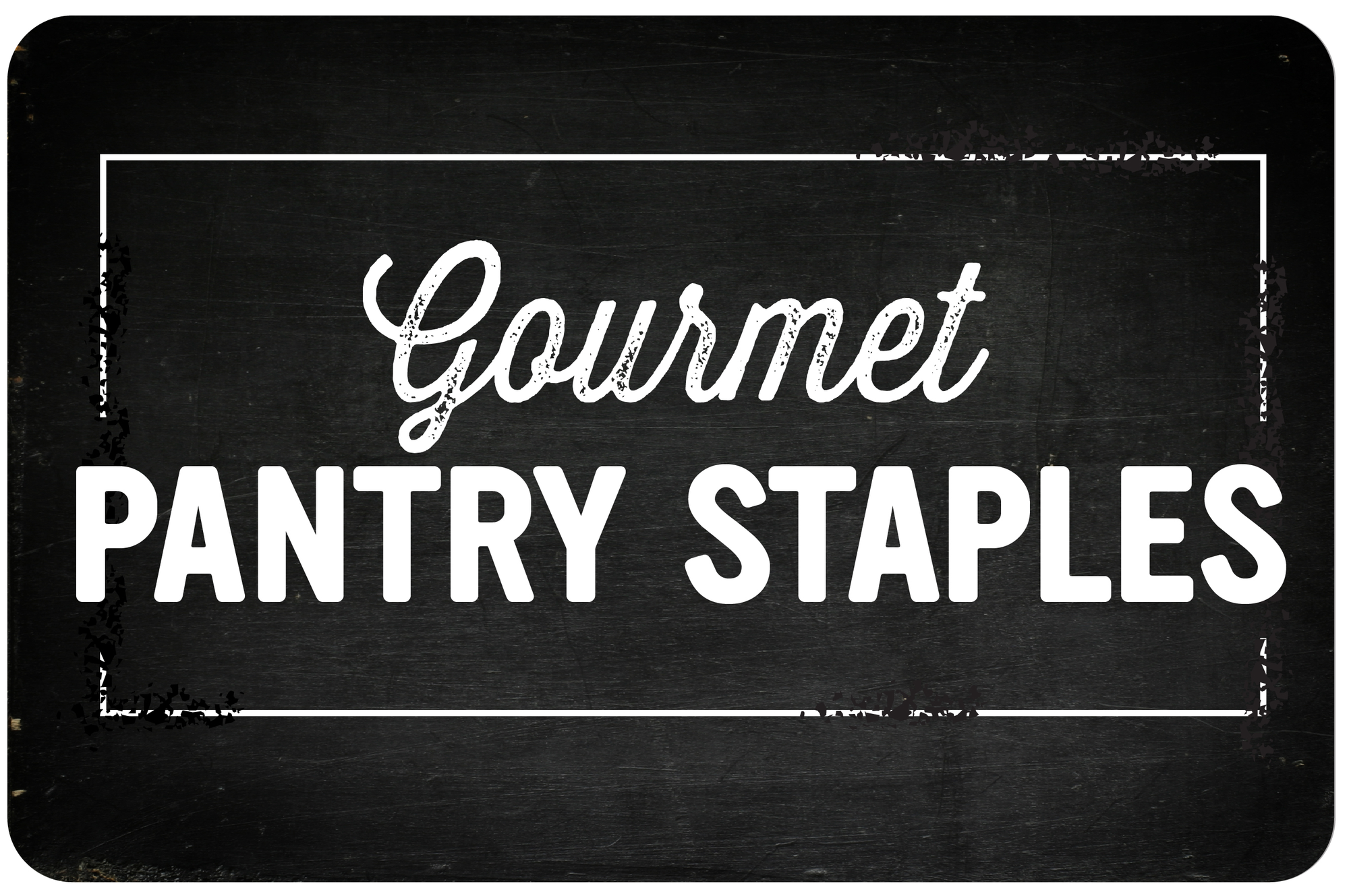 Gourmet Pantry Staples