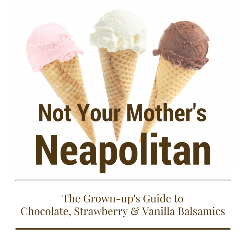 Grown-up's Guide to Chocolate, Strawberry & Vanilla Balsamics
